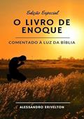 Ler O Livro de Enoque Comentado a Luz da Biblia, do autor Alessandro Erivelton Ler O Livro de Enoque Comentado a Luz da Biblia, do autor Alessandro Erivelton