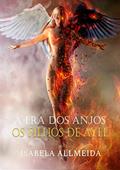 Ler A Era dos Anjos: Os filhos de Ayel, do autor Isabela Allmeida Ler A Era dos Anjos: Os filhos de Ayel, do autor Isabela Allmeida