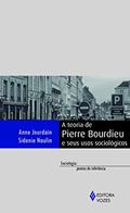 Ler Teoria de Pierre Bourdieu e seus usos sociológicos, do autor Anne Jourdain; Sidonie Noulin Ler Teoria de Pierre Bourdieu e seus usos sociológicos, do autor Anne Jourdain; Sidonie Noulin