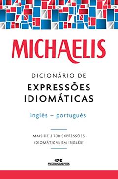 Michaelis dicionário de expressões idiomáticas - inglês-português, do autor Mark G. Nash; Willians Ramos Ferreira