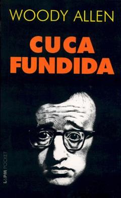 Cuca Fundida, do autor Woody Allen