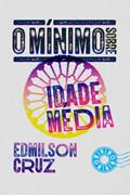 Ler O mínimo sobre Idade Média, do autor Edmilson Cruz