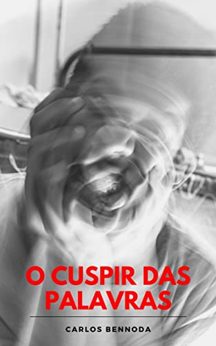 Ler O cuspir das palavras, do autor Carlos Bennoda