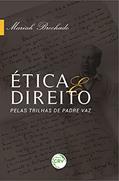 Ler Ética e direito: pelas trilhas de Padre Vaz, do autor Mariah Brochado