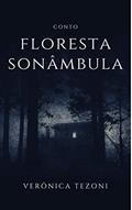 Ler Floresta sonâmbula, do autor Verônica Tezoni Ler Floresta sonâmbula, do autor Verônica Tezoni