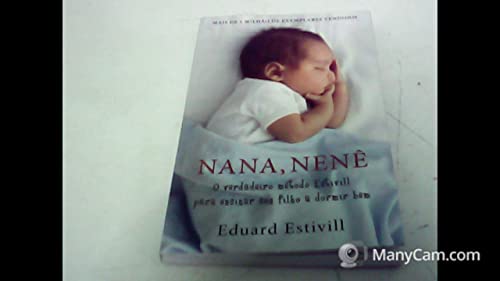 Ler Nana, nenê: O verdadeiro método Estivill para ensinar seu filho a dormir bem, do autor Eduard Estivill Ler Nana, nenê: O verdadeiro método Estivill para ensinar seu filho a dormir bem, do autor Eduard Estivill