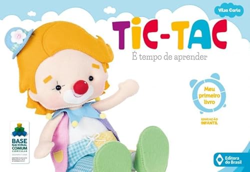 Ler Tic-tac - É tempo de aprender - Meu primeiro livro - Volume inicial - Educação infantil, do autor Vilza Carla