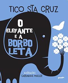 O elefante e a borboleta, do autor Tico Santa Cruz
