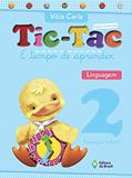 Ler Tic-tac - É tempo de aprender - Linguagem - Educação infantil - 2, do autor Vilza Carla