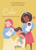 Ler Colo: lugar dos primeiros elos de afeto, do autor Karollyne Kerol de Sousa; Regiana Lamartine Rodrigues; Elisa Aires Rodrigues de Freitas