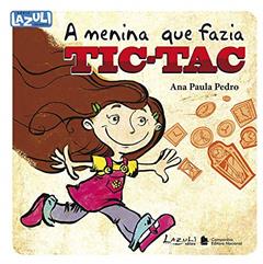A Menina que Fazia Tic-Tac, do autor Ana Paula Pedro