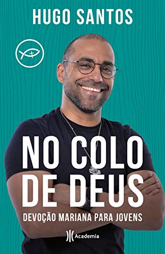 Ler No colo de Deus: Devoção Mariana para jovens, do autor Hugo Santos Ler No colo de Deus: Devoção Mariana para jovens, do autor Hugo Santos