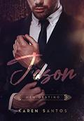 Ler Jason: Meu Destino (Os Irmãos Hunt Livro 5), do autor Karen Santos Ler Jason: Meu Destino (Os Irmãos Hunt Livro 5), do autor Karen Santos