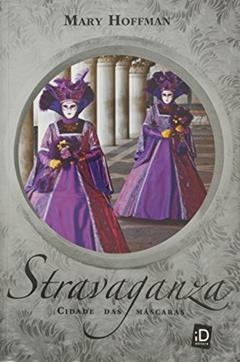 Stravaganza. Cidade das Máscaras, do autor Mary Hoffman