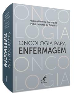 Oncologia para enfermagem, do autor Andrea Bezerra Rodrigues; Patrícia Peres de Oliveira