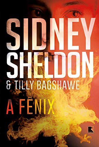 Ler A fênix, do autor Sidney Sheldon; Tilly Bagshawe Ler A fênix, do autor Sidney Sheldon; Tilly Bagshawe