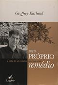 Ler Meu Proprio Remedio - A Vida De Um Medico Como Pac, do autor Geoffrey Kurland Ler Meu Proprio Remedio - A Vida De Um Medico Como Pac, do autor Geoffrey Kurland