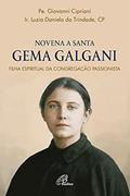 Ler Novena Santa Gema Galgani: Filha espiritual da Congregação Passionista, do autor Giovanni Cipriani; Daniela da Trindade Ler Novena Santa Gema Galgani: Filha espiritual da Congregação Passionista, do autor Giovanni Cipriani; Daniela da Trindade