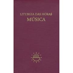 Liturgia das Horas - Música: Música, do autor Sagrada Congregação para o Culto Divino