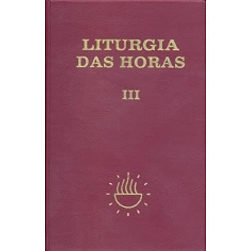 Ler Liturgia das Horas - Volume III - Encadernado -Tempo Comum - Semanas - 1º a 17º: Tempo Comum - Semanas 1ª a 17ª (Volume 3), do autor Sagrada Congregação para o Culto Divino