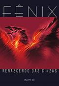 Ler Fênix: Renascendo das Cinzas, do autor Daniel C. Luz