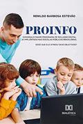 Ler ProInfo: conheça o maior Programa de Inclusão Digital já implantado nas escolas públicas brasileiras. Será que ele atingiu seus objetivos?, do autor Renildo Barbosa Estevão Ler ProInfo: conheça o maior Programa de Inclusão Digital já implantado nas escolas públicas brasileiras. Será que ele atingiu seus objetivos?, do autor Renildo Barbosa Estevão