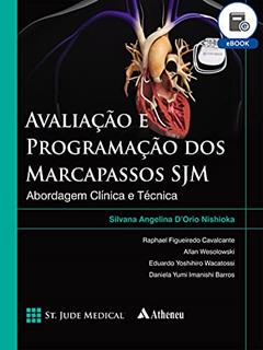 Avaliação e Programação dos Marcapassos SJM (eBook), do autor Silvana Angelina D'Orio Nishioka