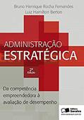 Ler Administração estratégica: Da competência empreendedora à avaliação, do autor Luíz Hamilton Berton; Bruno Henrique Rocha Fernandes