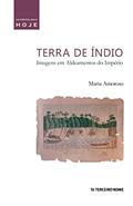 Ler Terra de índio: imagens em aldeamentos do Império, do autor Marta Amoroso