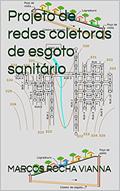 Ler Projeto de redes coletoras de esgoto sanitário, do autor MARCOS ROCHA VIANNA Ler Projeto de redes coletoras de esgoto sanitário, do autor MARCOS ROCHA VIANNA