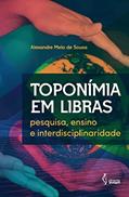 Ler Toponímia em Libras, do autor Alexandre Melo de Sousa