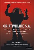 Ler Criatividade S.A.: Superando as forças invisíveis que ficam no caminho da verdadeira inspiração, do autor Ed Catmull Ler Criatividade S.A.: Superando as forças invisíveis que ficam no caminho da verdadeira inspiração, do autor Ed Catmull