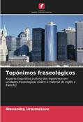 Ler Topónimos fraseológicos: Aspecto linguístico-cultural dos topónimos em unidades fraseológicas (sobre o material de inglês e francês), do autor Alexandra Urazmetova Ler Topónimos fraseológicos: Aspecto linguístico-cultural dos topónimos em unidades fraseológicas (sobre o material de inglês e francês), do autor Alexandra Urazmetova