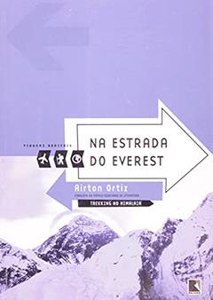 Na estrada do Everest (Coleção Viagens Radicais), do autor Airton Ortiz