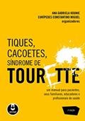 Ler Tiques, Cacoetes, Síndrome de Tourette: Um Manual para Pacientes, seus Familiares, Educadores e Profissionais de Saúde, do autor Ana Gabriela Hounie; Eurípedes Constantino Miguel Ler Tiques, Cacoetes, Síndrome de Tourette: Um Manual para Pacientes, seus Familiares, Educadores e Profissionais de Saúde, do autor Ana Gabriela Hounie; Eurípedes Constantino Miguel