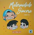 Ler Maternidade Sincera, do autor Cinthia Saty