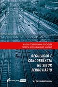 Ler Regulação e Concorrência no Setor Ferroviário, do autor Mariam Tchepurnaya Daychoum; Patrícia Regina Pinheiro Sampaio Ler Regulação e Concorrência no Setor Ferroviário, do autor Mariam Tchepurnaya Daychoum; Patrícia Regina Pinheiro Sampaio