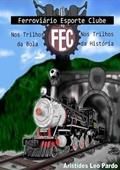 Ler Ferroviario Esporte Clube, do autor Aristides Leo Pardo