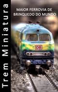Ler Trem Miniatura - Maior ferrovia de brinquedo do mundo - Fotolivro, do autor Barbara Campbell