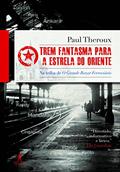 Ler Trem fantasma para a estrela do oriente, do autor Paul Theroux