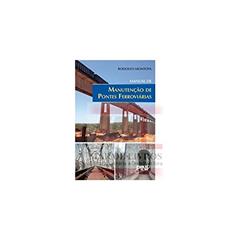 Ler Manual de Manutenção de Pontes Ferroviárias, do autor Rodolfo Montoya Ler Manual de Manutenção de Pontes Ferroviárias, do autor Rodolfo Montoya