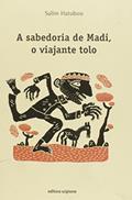 Ler A sabedoria de Madi, o viajante tolo, do autor Salim Hatubou Ler A sabedoria de Madi, o viajante tolo, do autor Salim Hatubou