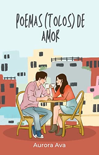 Ler Poemas (tolos) de amor, do autor Aurora Ava