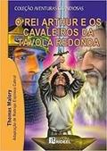 Ler O Rei Arthur E Os Cavaleiros Da Trovola Redonda - Coleção Aventuras Grandiosas, do autor Thomas Malory