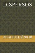 Ler Dispersos, do autor Augusto de Sênior Ler Dispersos, do autor Augusto de Sênior