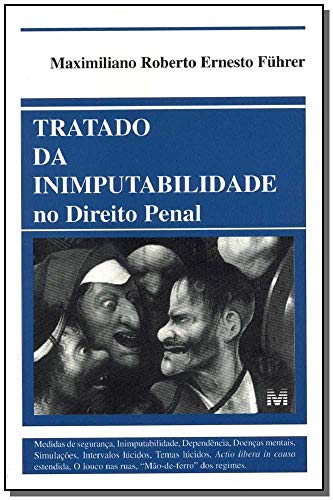 Ler Tratado inimputabilidade no direito penal - 1 ed./2000, do autor Maximiliano Roberto Ernesto Führer