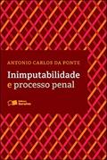 Ler Inimputabilidade e processo penal - 3ª edição de 2012, do autor Antonio Carlos da Ponte