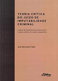 Ler Teoria crítica do juizo de imputabilidade criminal: a partir da história do encontro entre o saber jurídico e o saber psiquiátrico, do autor Joe Tennyson Velo Ler Teoria crítica do juizo de imputabilidade criminal: a partir da história do encontro entre o saber jurídico e o saber psiquiátrico, do autor Joe Tennyson Velo