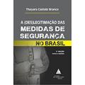 Ler A (des)legitimação das Medidas de Segurança no Brasil, do autor Thayara castelo branco Ler A (des)legitimação das Medidas de Segurança no Brasil, do autor Thayara castelo branco