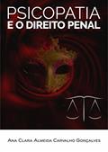 Ler PSICOPATIA E O DIREITO PENAL, do autor Ana Clara Almeida Carvalho Gonçalves